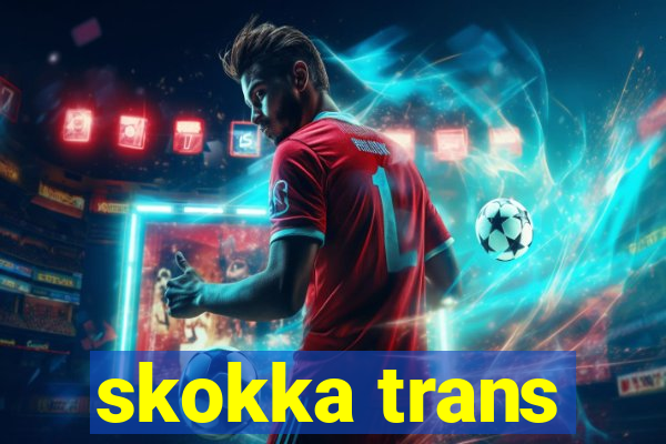 skokka trans